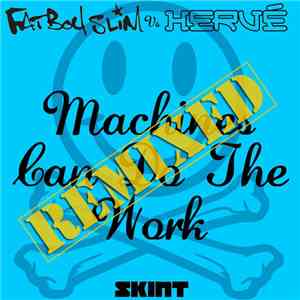 Fatboy Slim Vs Hervé - Machines Can Do The Work (Remixed)