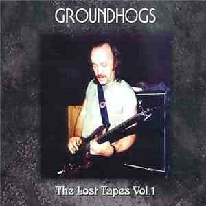 Groundhogs - The Lost Tapes Vol. 1