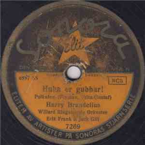 Harry Brandelius, Willard Ringstrands Orkester, Erik Frank & Jack Gill - Hu ...