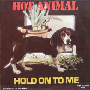 Hot Animal - Hold On To Me