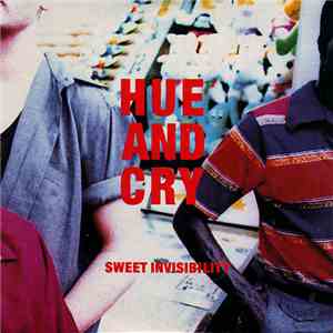 Hue & Cry - Sweet Invisibility