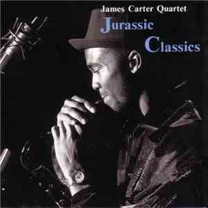 James Carter Quartet - Jurassic Classics