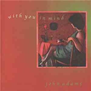 John Adams  - With You In Mind