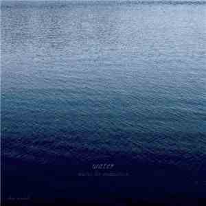 Karl Verkade - Water: Music For Meditation (Ambient Pads II)