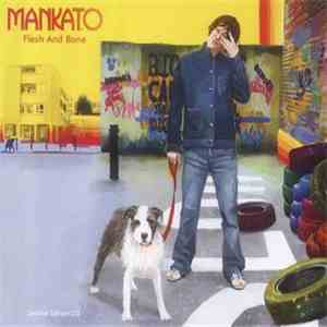 Mankato - Flesh And Bone