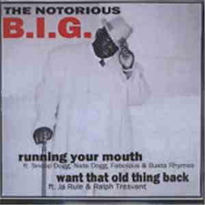 Notorious B.I.G., The - Running Your Mouth / Want That Old Thing Back