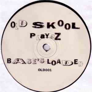 Old Skool Playaz - Base's Loaded