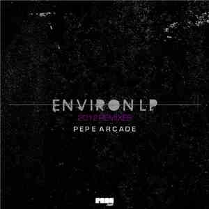 Pepe Arcade - Environ LP Remixes