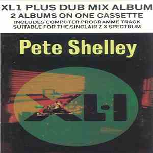 Pete Shelley - XL1 + Dub Mix Album
