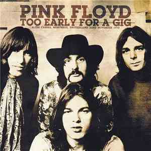 Pink Floyd - Too Early For A Gig
