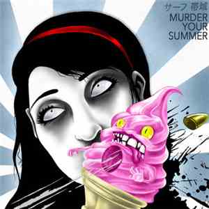 The Reigning Monarchs - Murder Your Summer