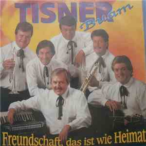 Tisner Buam - Freundschaft, Das Ist Wie Heimat