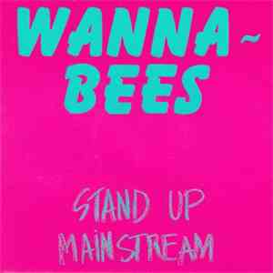 Wanna-Bees - Stand Up / Mainstream