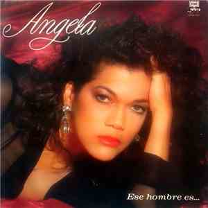 Angela - Ese Hombre Es...