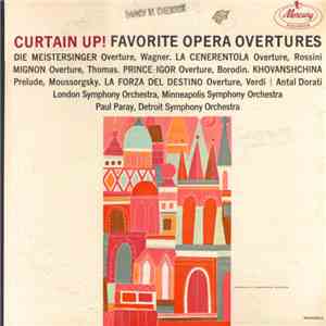 Antal Dorati : London Symphony Orchestra, Minneapolis Symphony Orchestra ; Paul Paray, Detroit Symphony Orchestra - Curtain Up! Favorite Opera Overtures
