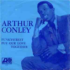 Arthur Conley - Funky Street / Put Our Love Together