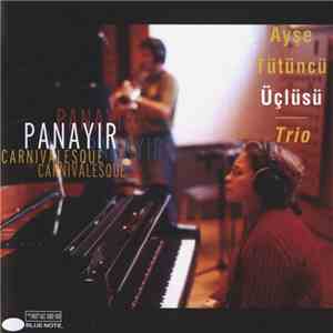 Ayşe Tütüncü Üçlüsü Trio - Panayir Carnivalesque