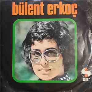 Bülent Erkoç - Bir Kadeh Şarap / Tövbeler Tövbesi