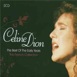 Celine Dion - The Best Of The Early Years - The French Collection