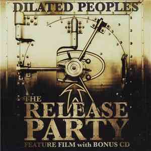 Dilated Peoples - The Release Party
