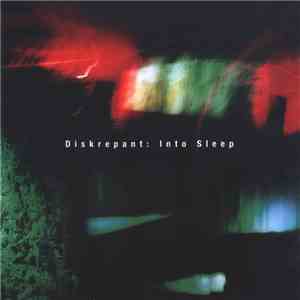 Diskrepant - Into Sleep