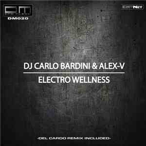 DJ Carlo Bardini & Alex-V - Electro Wellness