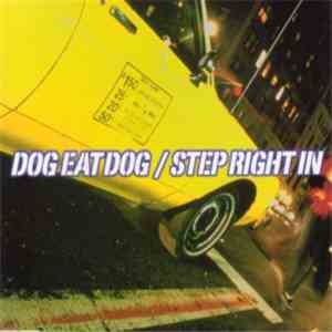 Dog Eat Dog - Step Right In