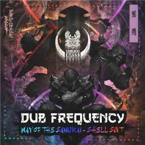 Dub Frequency  - Way Of The Samurai / Shell Suit