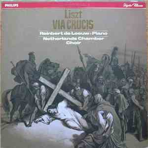 Franz Liszt - Reinbert De Leeuw, Netherlands Chamber Choir - Via Crucis