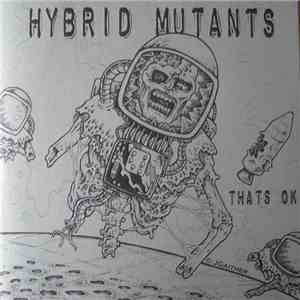 Hybrid Mutants - Thats OK