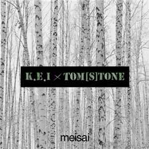 K.E.I x Tom[S]Tone - -Meisai-