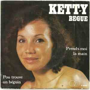 Ketty Bègue - Prends Moi La Main / Pou Trouve Un Béguin