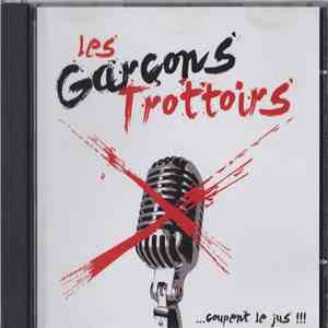 Les Garçons Trottoirs - ... coupent le jus !!!