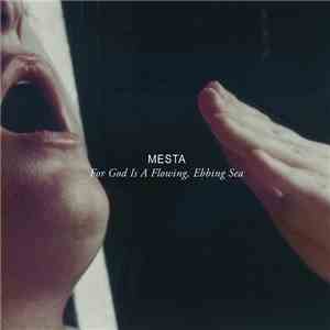 Mesta - For God Is A Flowing, Ebbing Sea