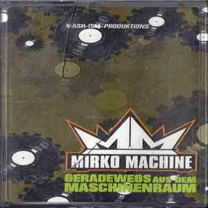 Mirko Machine - Geradewegs Aus Dem Maschinenraum