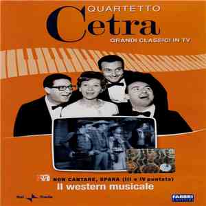 Quartetto Cetra - Non Cantare, Spara (III E IV Puntata) - Il Western Musicale