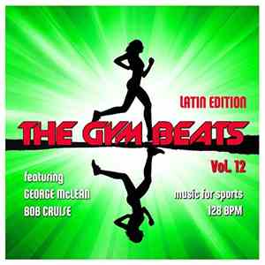 The Gym Beats, Bob Cruise, George McLean  - The Gym Beats Vol. 12 (Latin Edition)