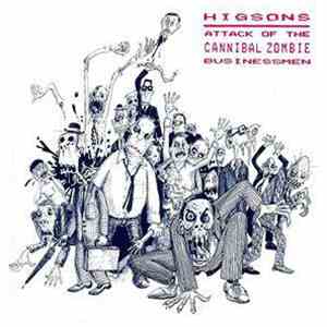 The Higsons - Attack Of The Cannibal Zombie Businessmen