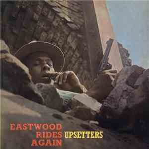 The Upsetters - Eastwood Rides Again