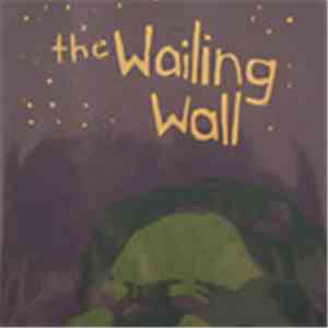 The Wailing Wall - For My Baby Brother / Nails & Wood
