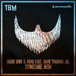 Tribe Dive & Rivo Feat. Dave Thomas Jr. - Someone New