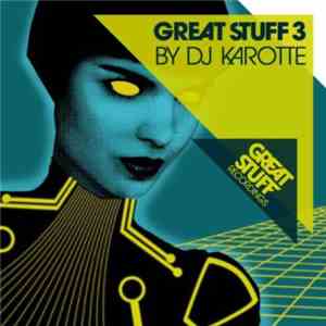 Various - Great Stuff 3 By Karotte