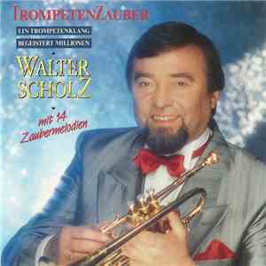 Walter Scholz - Trompetenzauber
