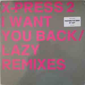 X-Press 2 - I Want You Back / Lazy