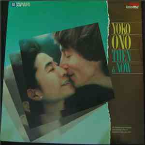 Yoko Ono - Then & Now