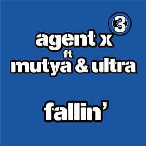 Agent X ft. Mutya & Ultra  - Fallin'