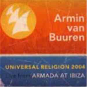 Armin van Buuren - Universal Religion 2004, Live From Armada At Ibiza