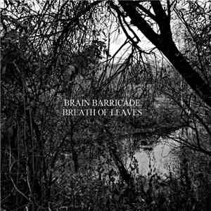 Brain Barricade - Breath of Leaves