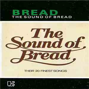 Bread - The Sound Of Bread (Their 20 Finest Songs)
