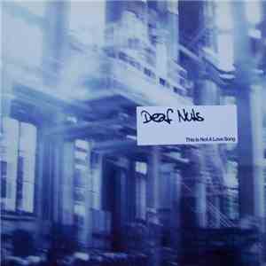 Deaf Nuts - This Is Not A Love Song